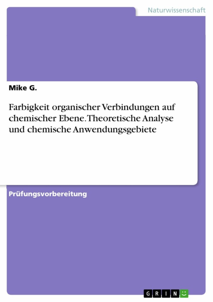 Farbigkeit organischer Verbindungen auf chemischer Ebene. Theoretische Analyse und chemische Anwendungsgebiete main product photo