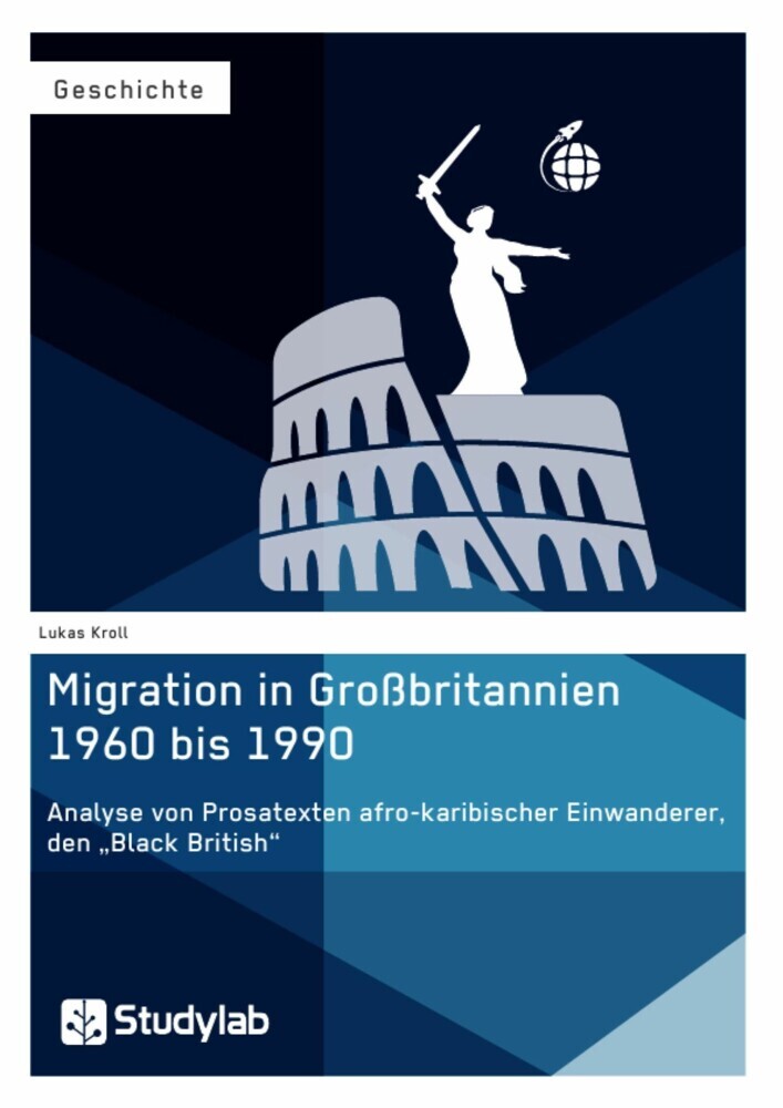 Migration in Großbritannien 1960 bis 1990. Analyse von Prosatexten afro-karibischer Einwanderer, den 'Black British' main product photo