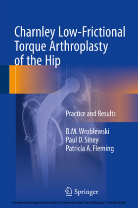 Charnley Low-Frictional Torque Arthroplasty of the Hip