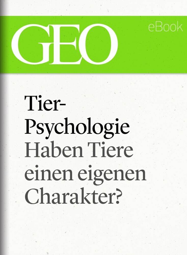Tierpsychologie: Haben Tiere einen eigenen Charakter? (GEO eBook Single) main product photo