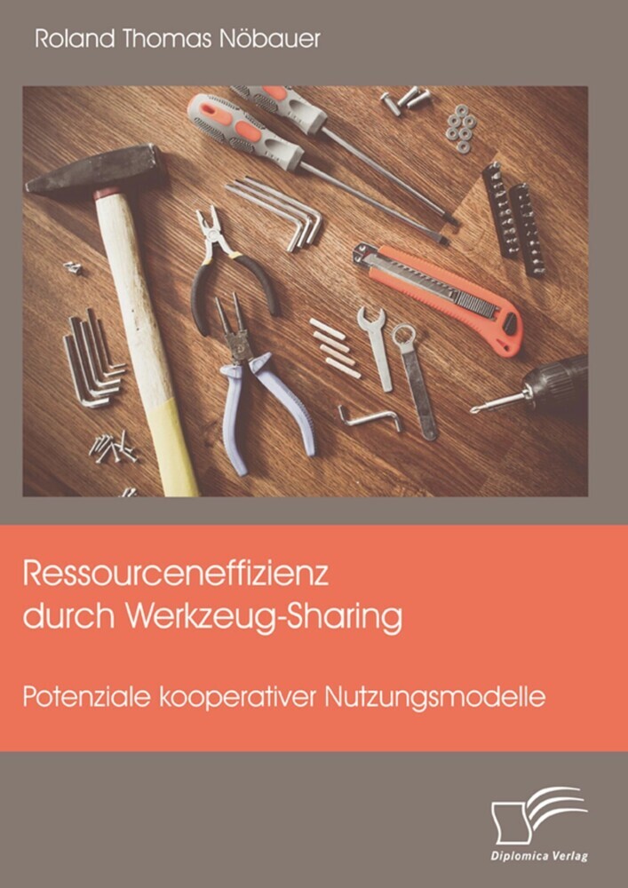 Ressourceneffizienz durch Werkzeug-Sharing: Potenziale kooperativer Nutzungsmodelle main product photo