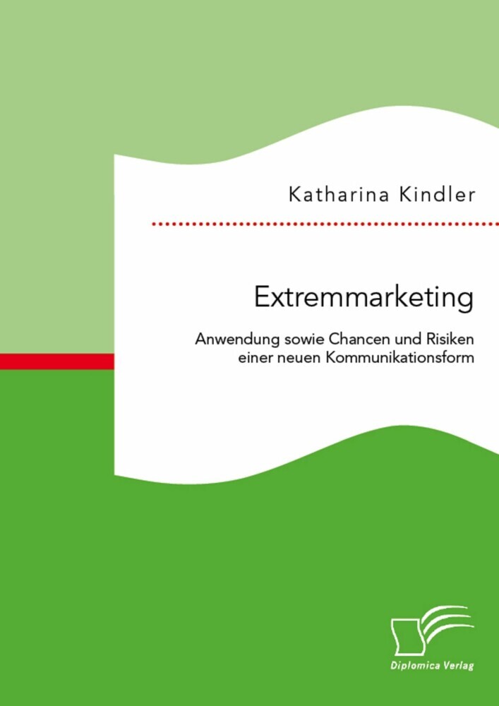 Extremmarketing: Anwendung sowie Chancen und Risiken einer neuen Kommunikationsform main product photo