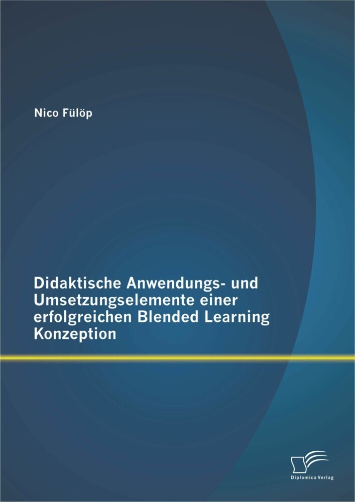 Didaktische Anwendungs- und Umsetzungselemente einer erfolgreichen Blended Learning Konzeption main product photo