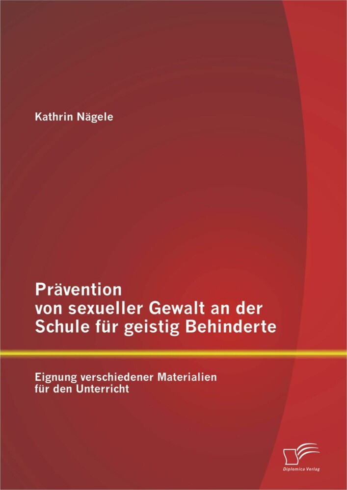 Prävention von sexueller Gewalt an der Schule für geistig Behinderte: Eignung verschiedener Materialien für den Unterricht main product photo