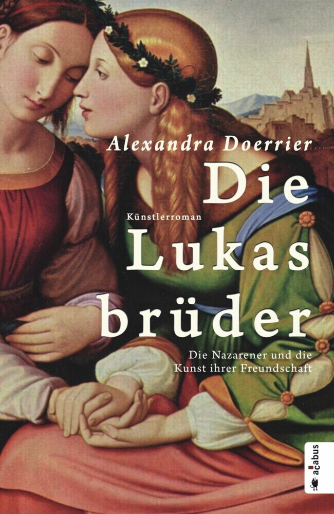 Die Lukasbrüder. Die Nazarener und die Kunst ihrer Freundschaft main product photo