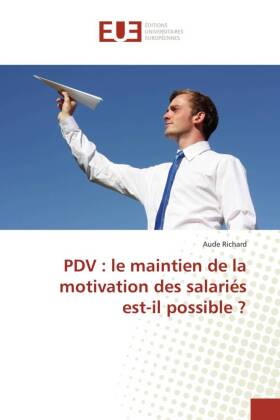 PDV : le maintien de la motivation des salariés est-il possib...