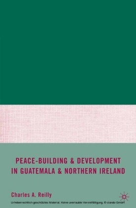 Peace-Building and Development in Guatemala and Northern Ireland