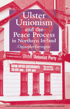 Ulster Unionism and the Peace Process in Northern Ireland