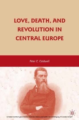 Love, Death, and Revolution in Central Europe