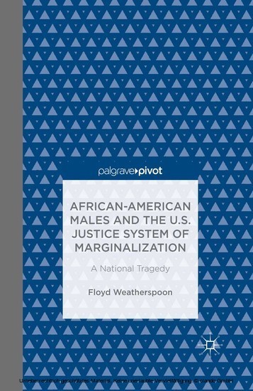 African-American Males and the U.S. Justice System of Marginalization: A National Tragedy main product photo