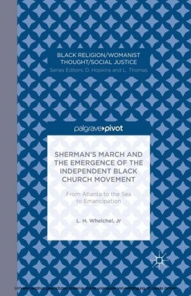 Sherman's March and the Emergence of the Independent Black Church Movement: From Atlanta to the Sea to Emancipation