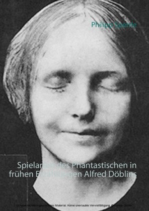 Spielarten des Phantastischen in frühen Erzählungen Alfred Döblins