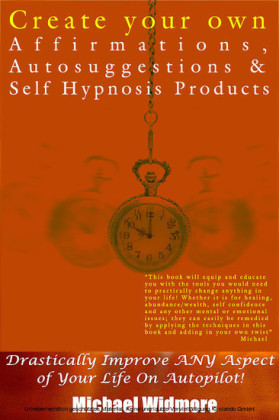 Create Your Own Affirmations, Autosuggestions and Self Hypnosis Products