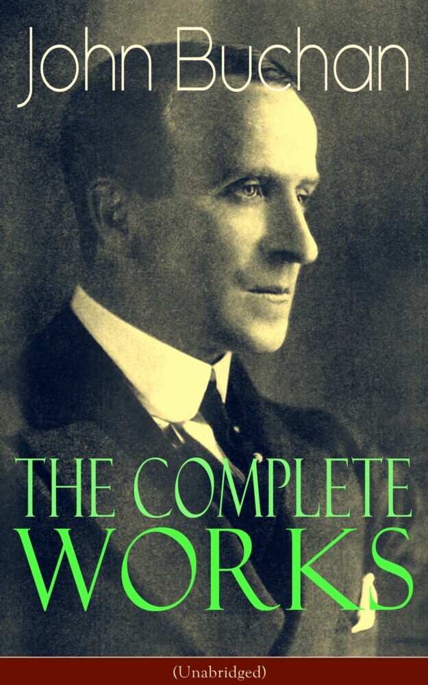 The Complete Works of John Buchan (Unabridged) main product photo