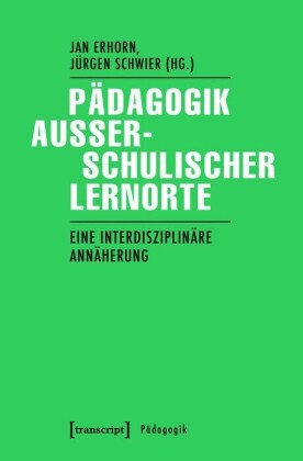 Pädagogik außerschulischer Lernorte