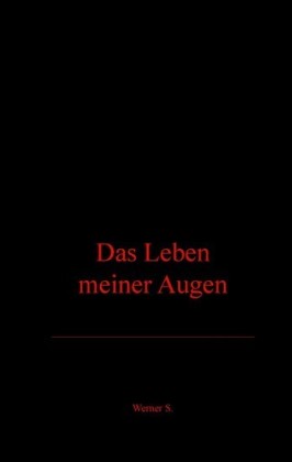 Das Leben meiner Augen