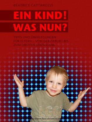 Ein Kind! Was nun?