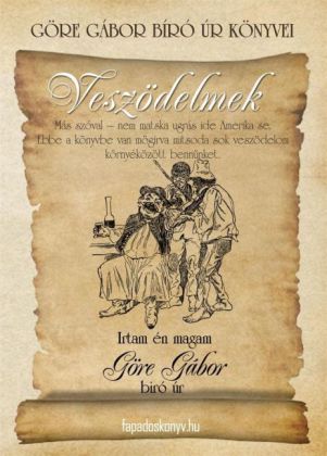 Göre Gábor Bíró úr könyvei: 3. Veszödelmek