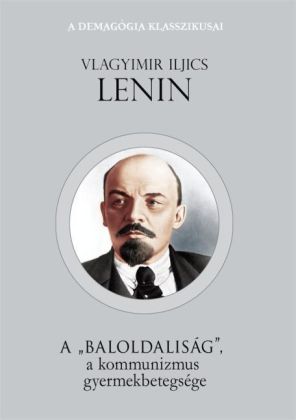 A 'baloldaliság' a kommunizmus gyermekbetegsége