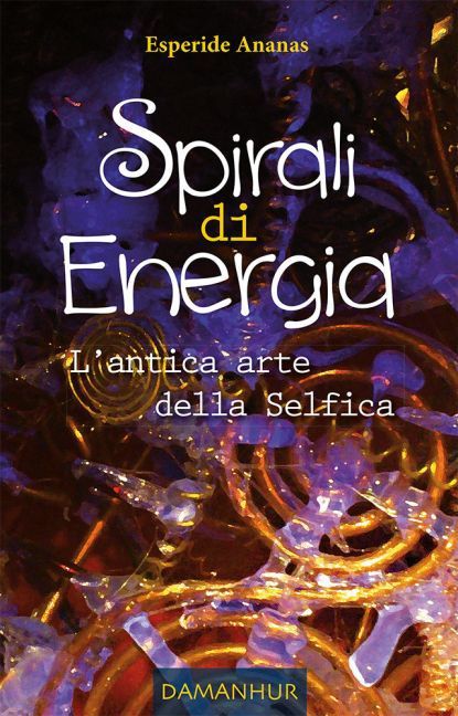 Spirali di Energia - L'antica arte della Selfica main product photo