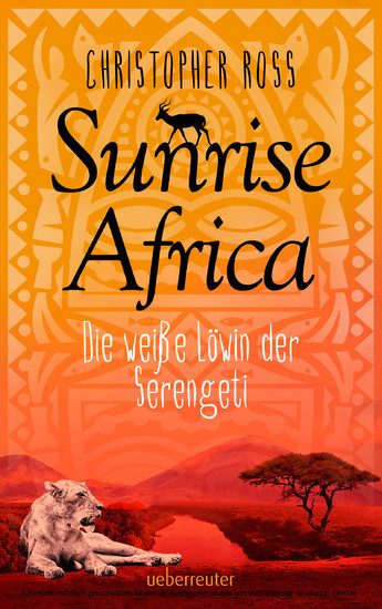 Sunrise Africa - Die weiße Löwin der Serengeti (Bd. 1) main product photo