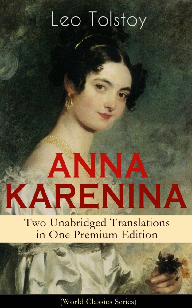 ANNA KARENINA - Two Unabridged Translations in One Premium Edition (World Classics Series) main product photo