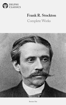 Delphi Complete Works of Frank R. Stockton (Illustrated)