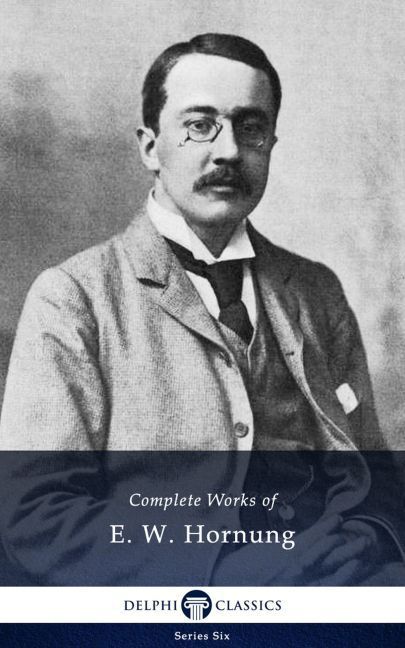Delphi Complete Works of E. W. Hornung (Illustrated) main product photo