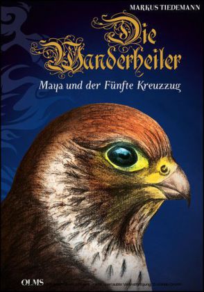 Die Wanderheiler. Maya und der Fünfte Kreuzzug.