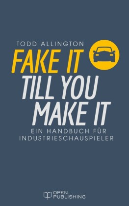 FAKE IT TILL YOU MAKE IT