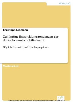 Zukünftige Entwicklungstendenzen der deutschen Automobilindustrie