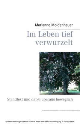 Im Leben tief verwurzelt