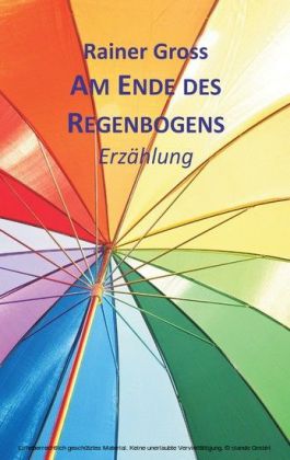 Am Ende des Regenbogens
