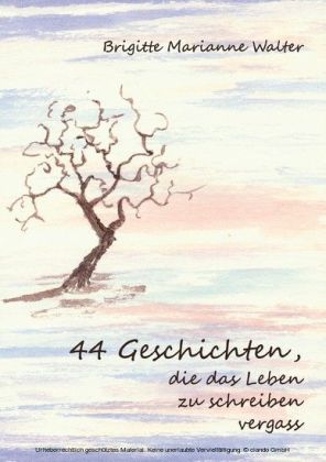 44 Geschichten, die das Leben zu schreiben vergass