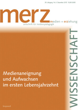 Medienaneignung und Aufwachsen im ersten Lebensjahrzehnt
