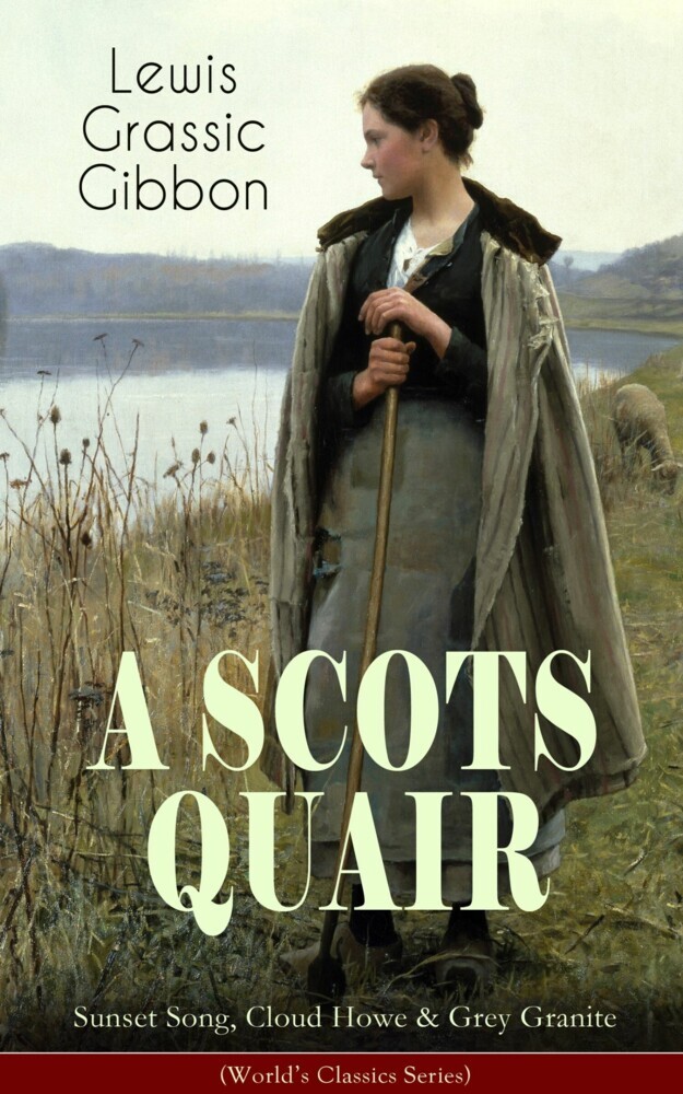 A SCOTS QUAIR: Sunset Song, Cloud Howe & Grey Granite (World's Classics Series) main product photo
