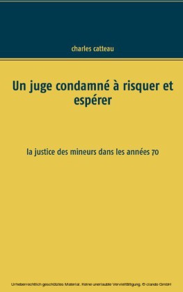 Un juge condamné à risquer et espérer