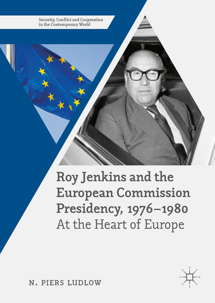 Roy Jenkins and the European Commission Presidency, 1976 -1980 main product photo