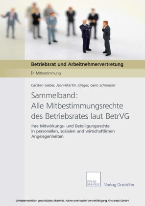 Sammelband: Alle Mitbestimmungsrechte des Betriebsrates laut BetrVG