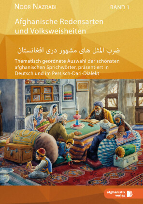 Afghanische Redensarten und Volksweisheiten. Bd.1