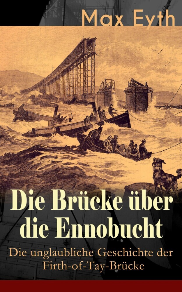 Die Brücke über die Ennobucht: Die unglaubliche Geschichte der Firth-of-Tay-Brücke main product photo