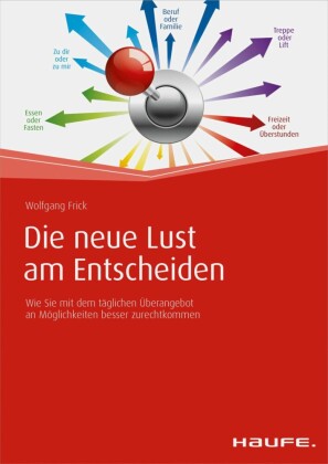 Die neue Lust am Entscheiden
