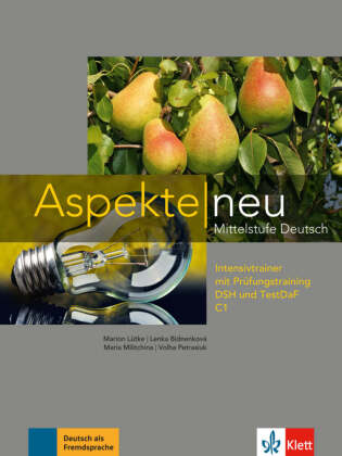 Aspekte neu Intensivtrainer mit Prüfungsvorbereitung DSH und TestDaF C1