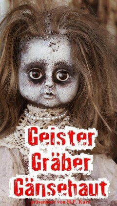 Geister, Gräber, Gänsehaut