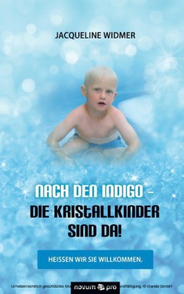 Nach den Indigo - Die Kristallkinder sind da!