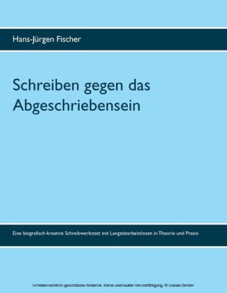 Schreiben gegen das Abgeschriebensein