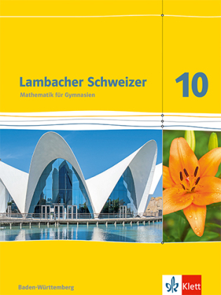 Lambacher Schweizer Mathematik 10. Ausgabe Baden-Württemberg