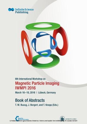 6th International Workshop on Magnetic Particle Imaging (IWMPI 2016)