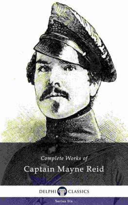 Delphi Complete Works of Captain Mayne Reid (Illustrated)