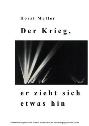 Der Krieg, er zieht sich etwas hin